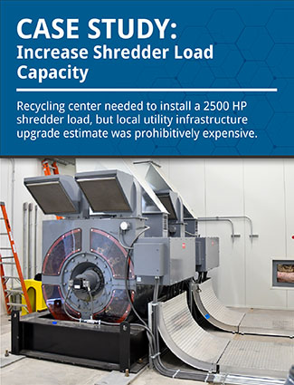 case study increase shredder load capacity recycling center needed to install a 2500 hp shredder load but local utility infrastructure upgrade estimate was prohibitively expensive
